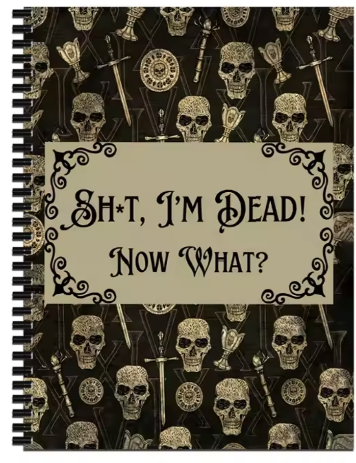 My Final Wishes Planner, I'm Dead Now What ?