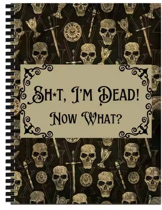 My Final Wishes Planner, I'm Dead Now What ?